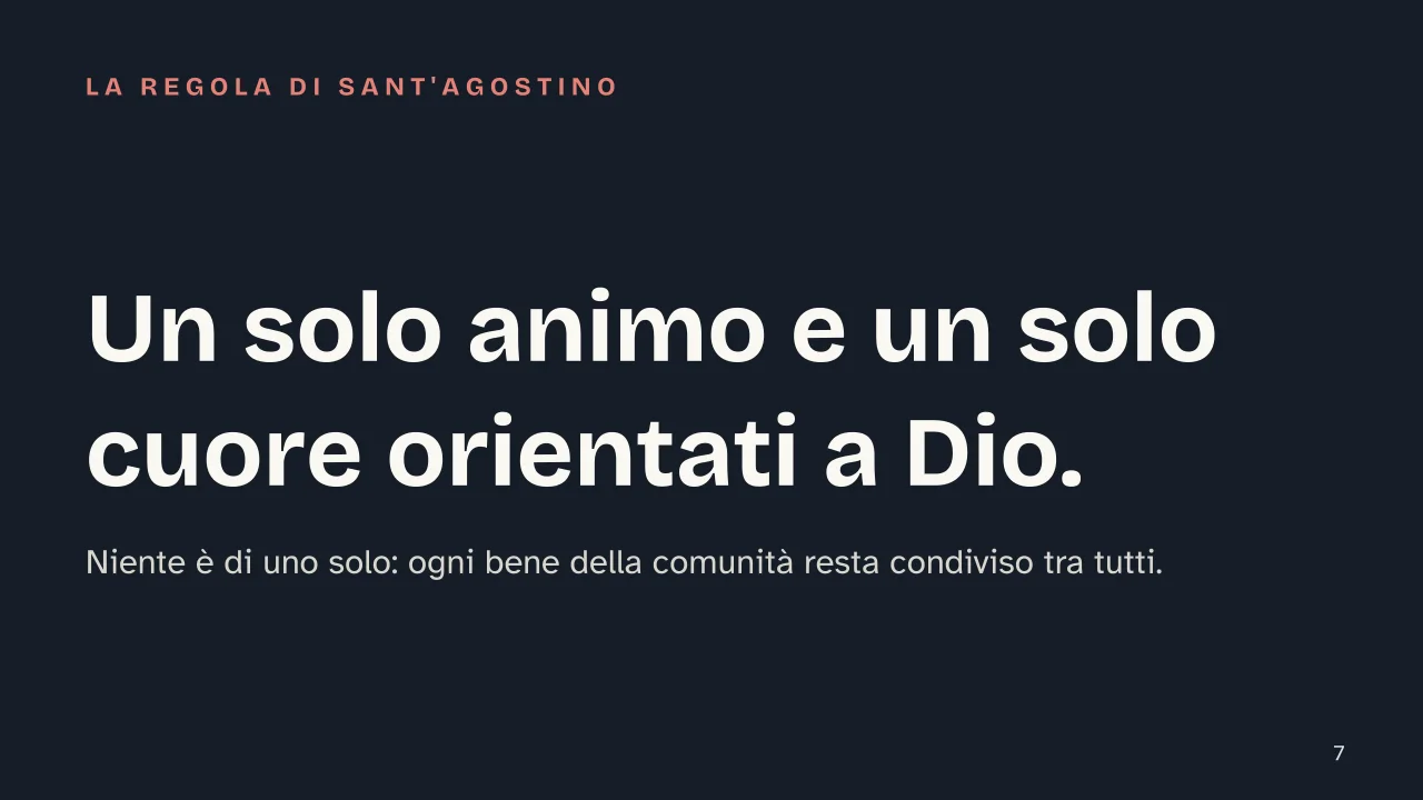 Slide 7 della presentazione su Agostiniani: Un solo animo e un solo cuore orientati a Dio.
