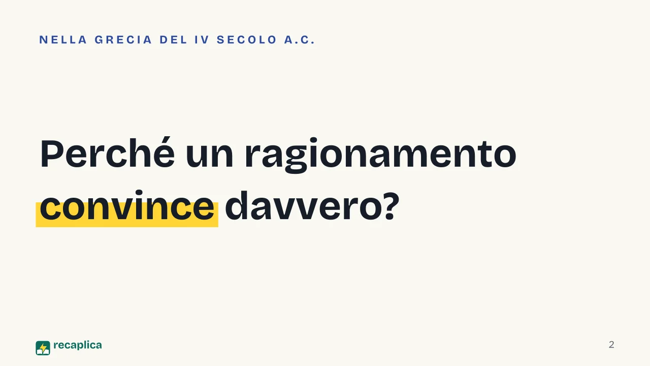 Slide 2 della presentazione su Aristotele: Perché un ragionamento convince davvero?