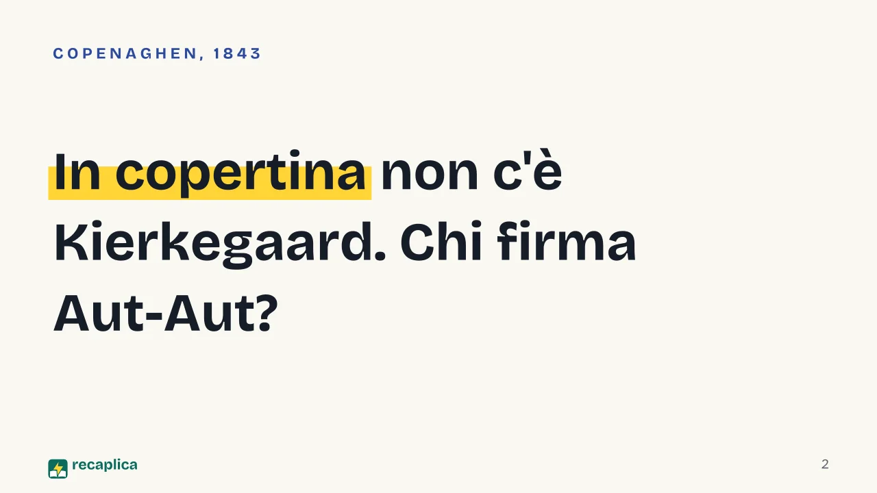 Slide 2 della presentazione su Aut-Aut di Kierkegaard: In copertina non c'è Kierkegaard. Chi firma Aut-Aut?