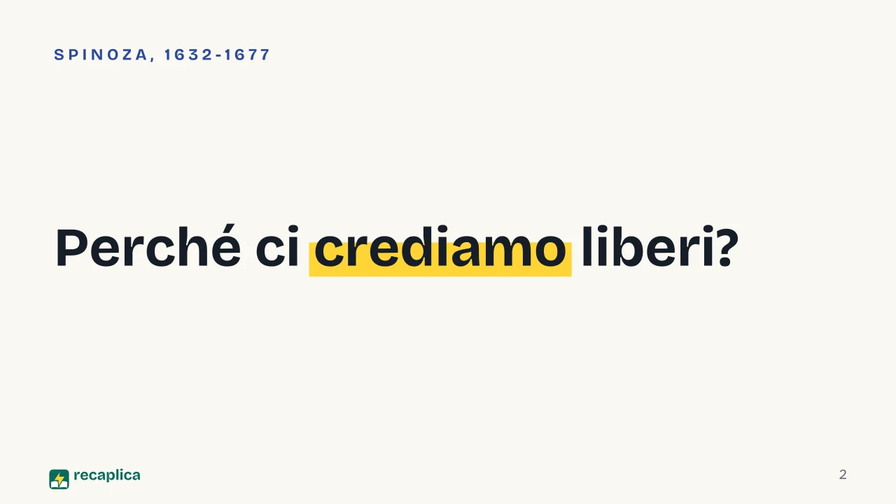 Slide 2 della presentazione su Spinoza: Perché ci crediamo liberi?