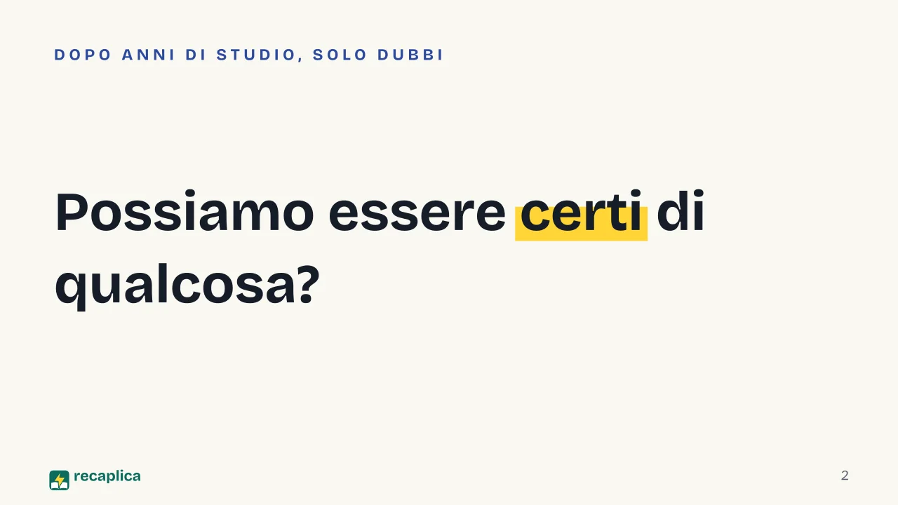 Slide 2 della presentazione su Cartesio e il problema del metodo: Possiamo essere certi di qualcosa?