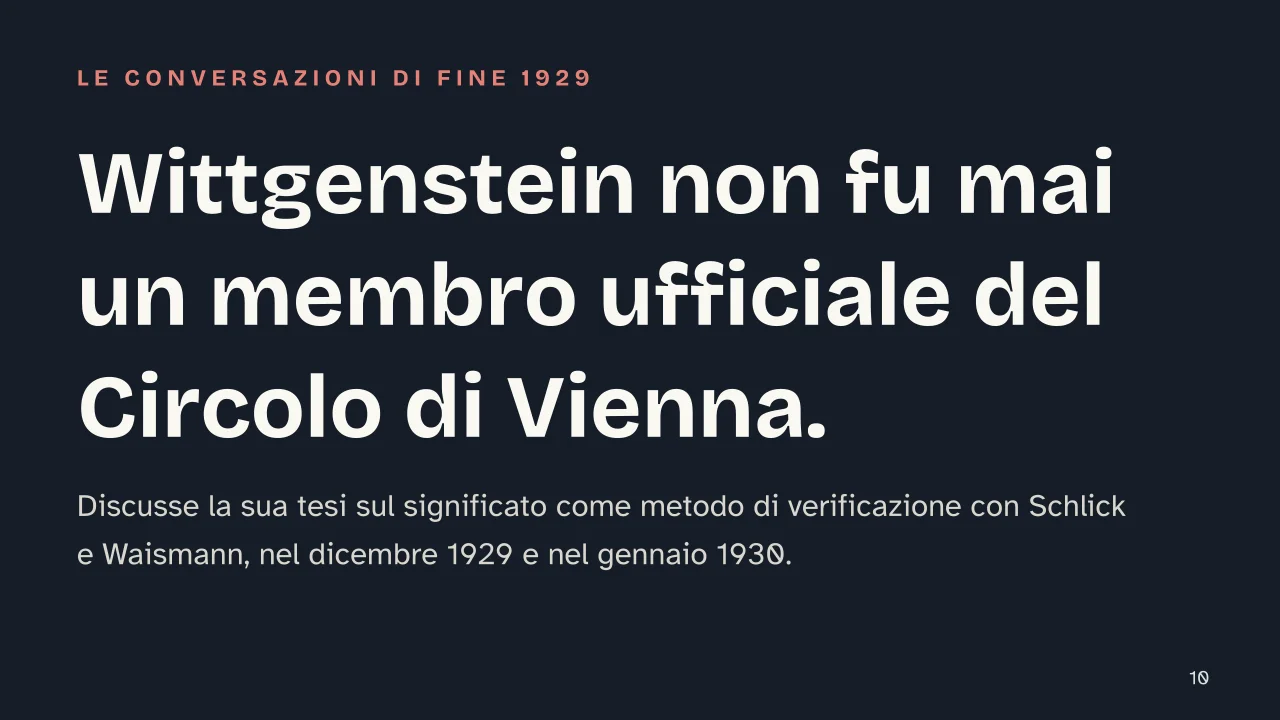 Slide 10 della presentazione su Circolo di Vienna: Wittgenstein non fu mai un membro ufficiale del Circolo di Vienna.