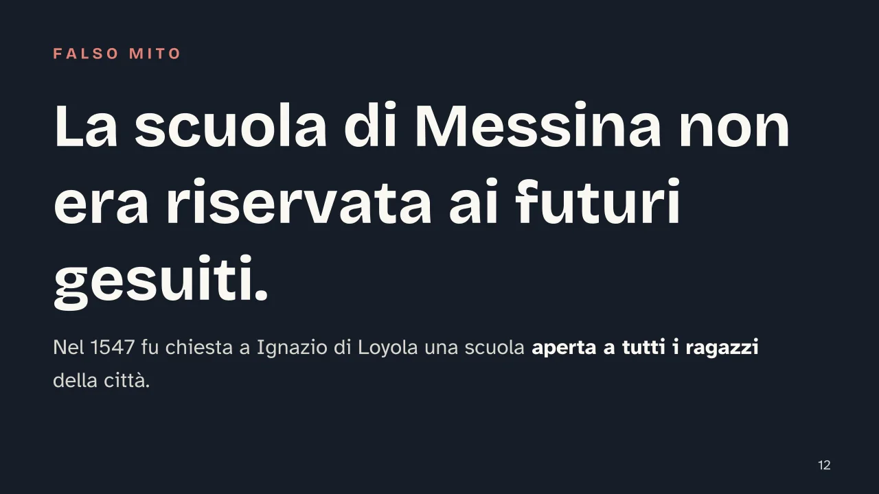 Slide 12 della presentazione su Collegi gesuiti, la Ratio Studiorum e il modello educativo della Controriforma: La scuola di Messina non era riservata ai futuri gesuiti.