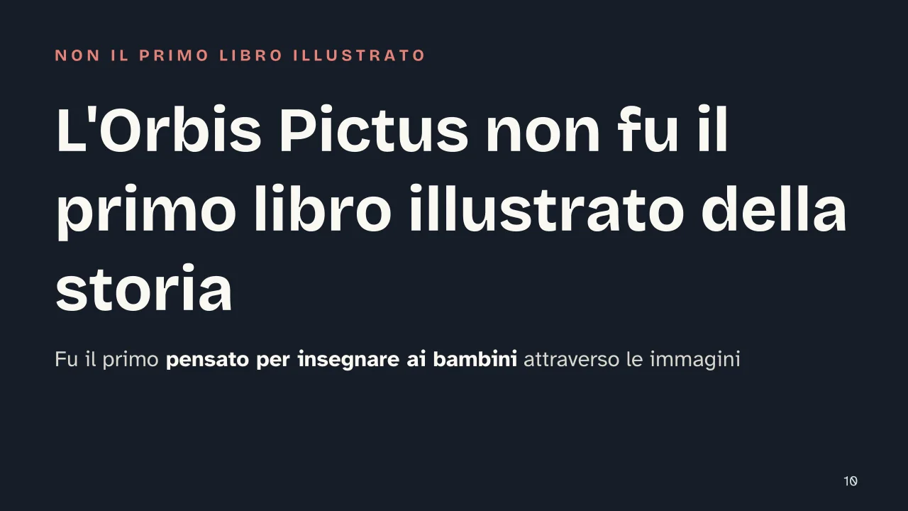 Slide 10 della presentazione su Comenio: L'Orbis Pictus non fu il primo libro illustrato della storia