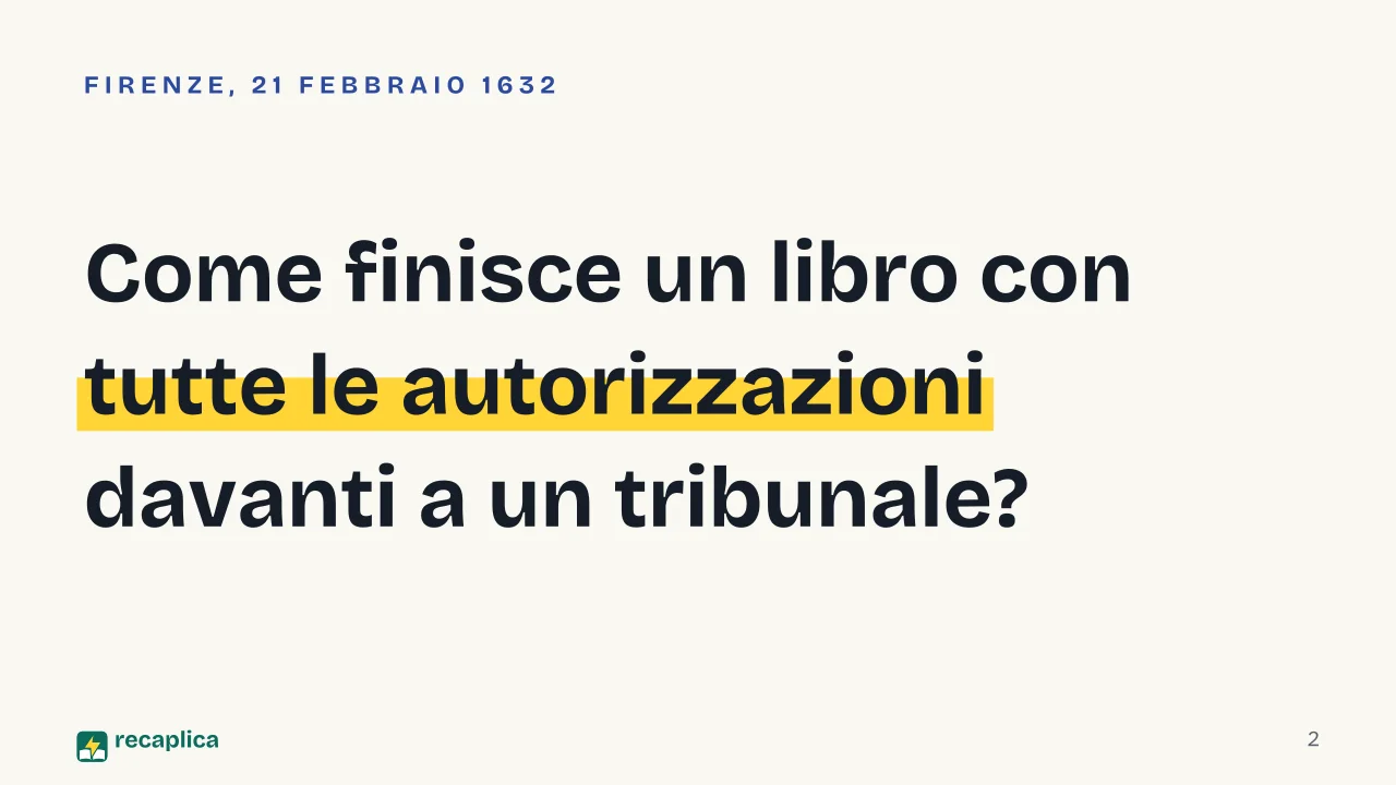 Slide 2 della presentazione su Dialogo sopra i due massimi sistemi del mondo: Come finisce un libro con tutte le autorizzazioni davanti a un tribunale?