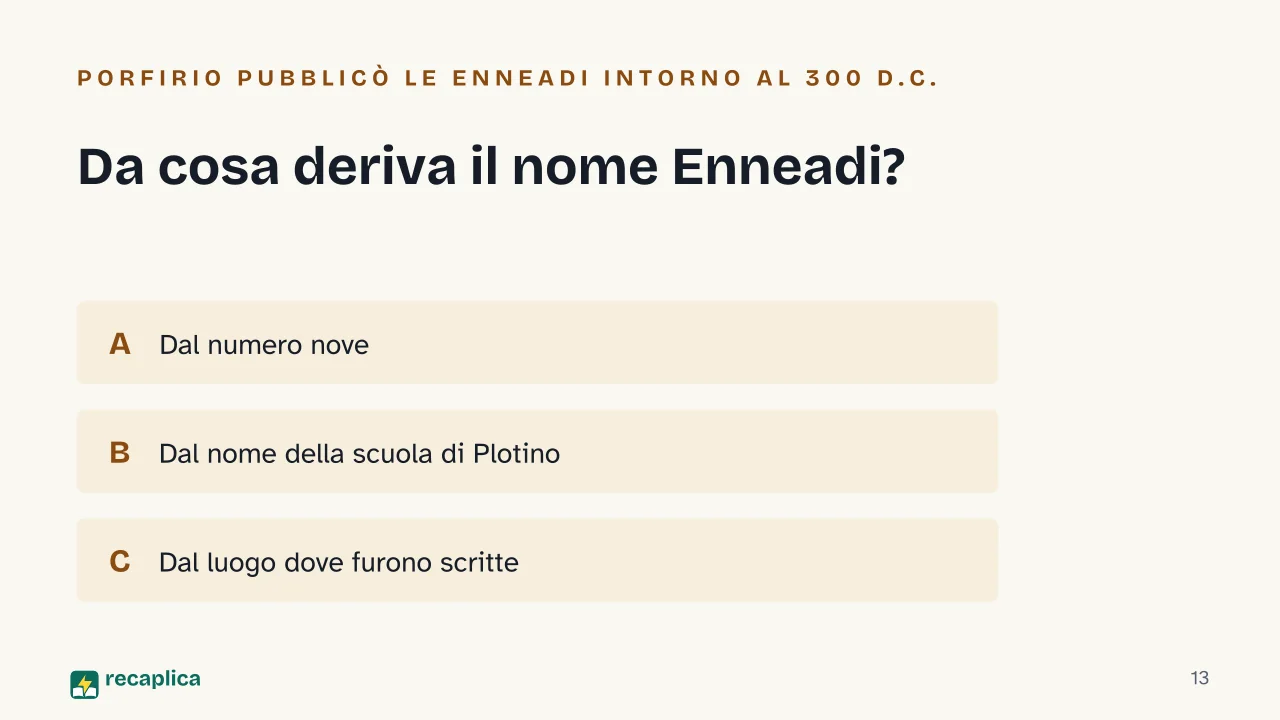 Slide 13 della presentazione su Le Enneadi di Plotino, cosa sono e come sono organizzate: Da cosa deriva il nome Enneadi?