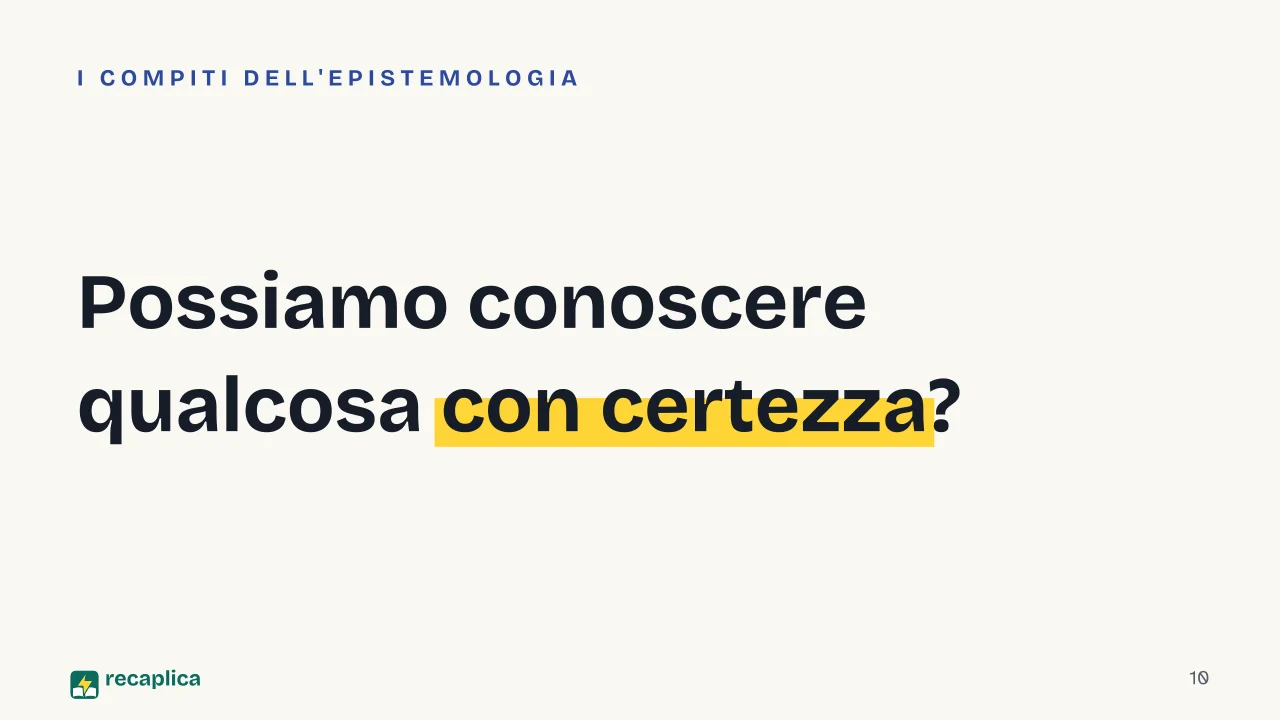 Slide 10 della presentazione su Epistemologia: Possiamo conoscere qualcosa con certezza?
