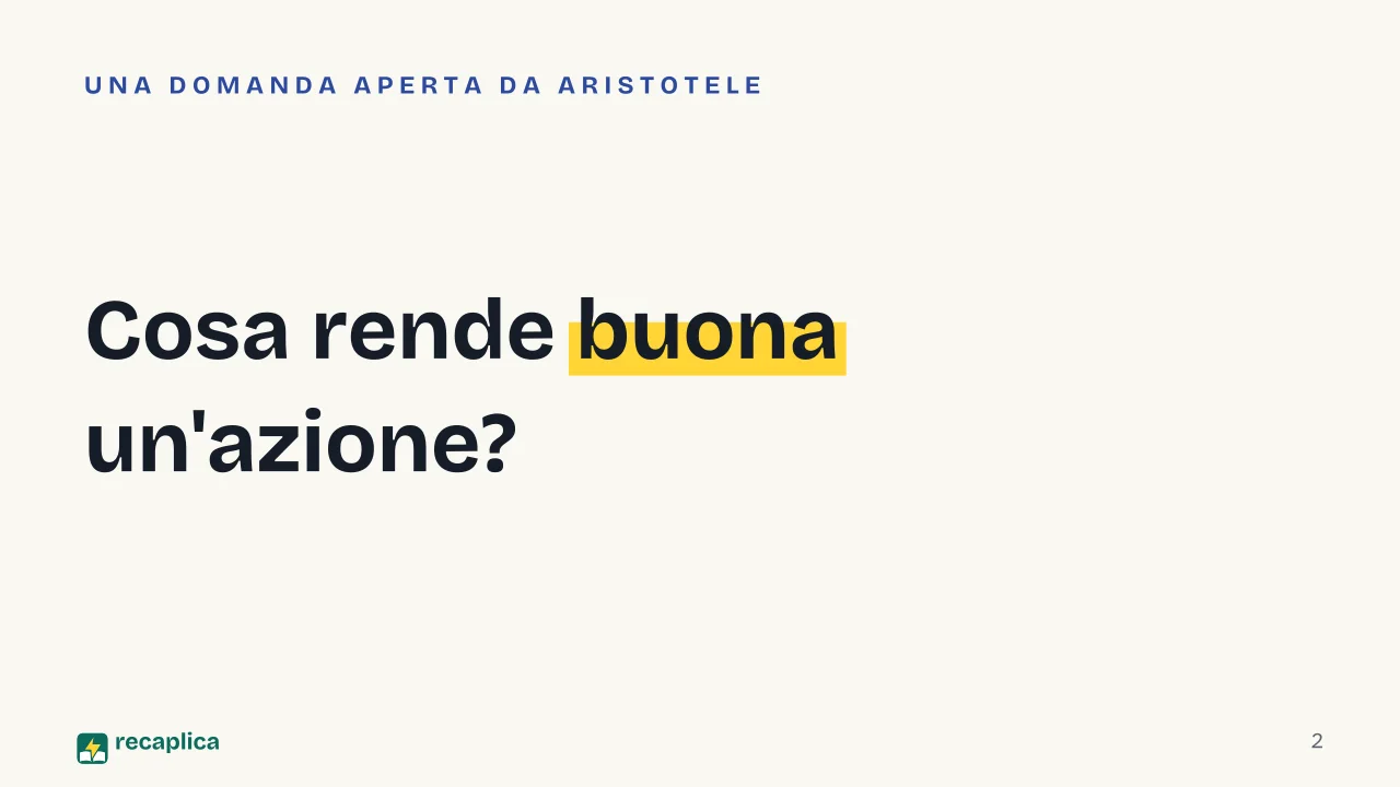 Slide 2 della presentazione su Etica Nicomachea: Cosa rende buona un'azione?