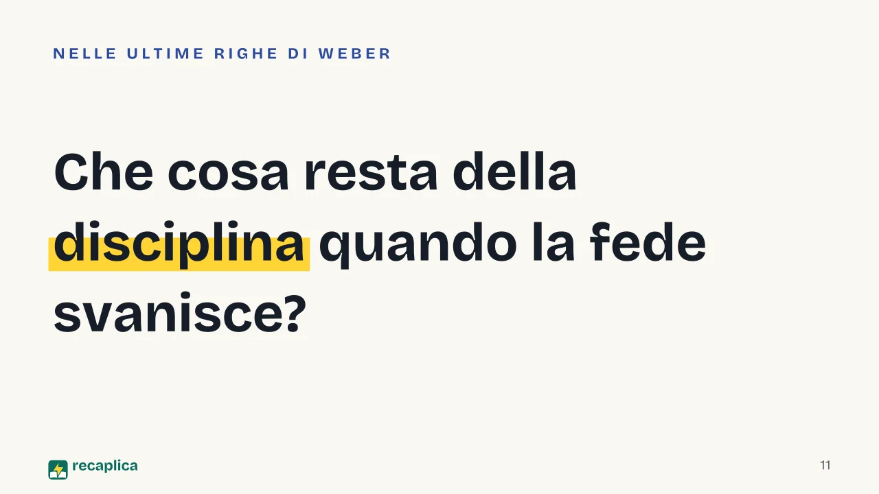 Slide 11 della presentazione su L'etica protestante e lo spirito del capitalismo: Che cosa resta della disciplina quando la fede svanisce?