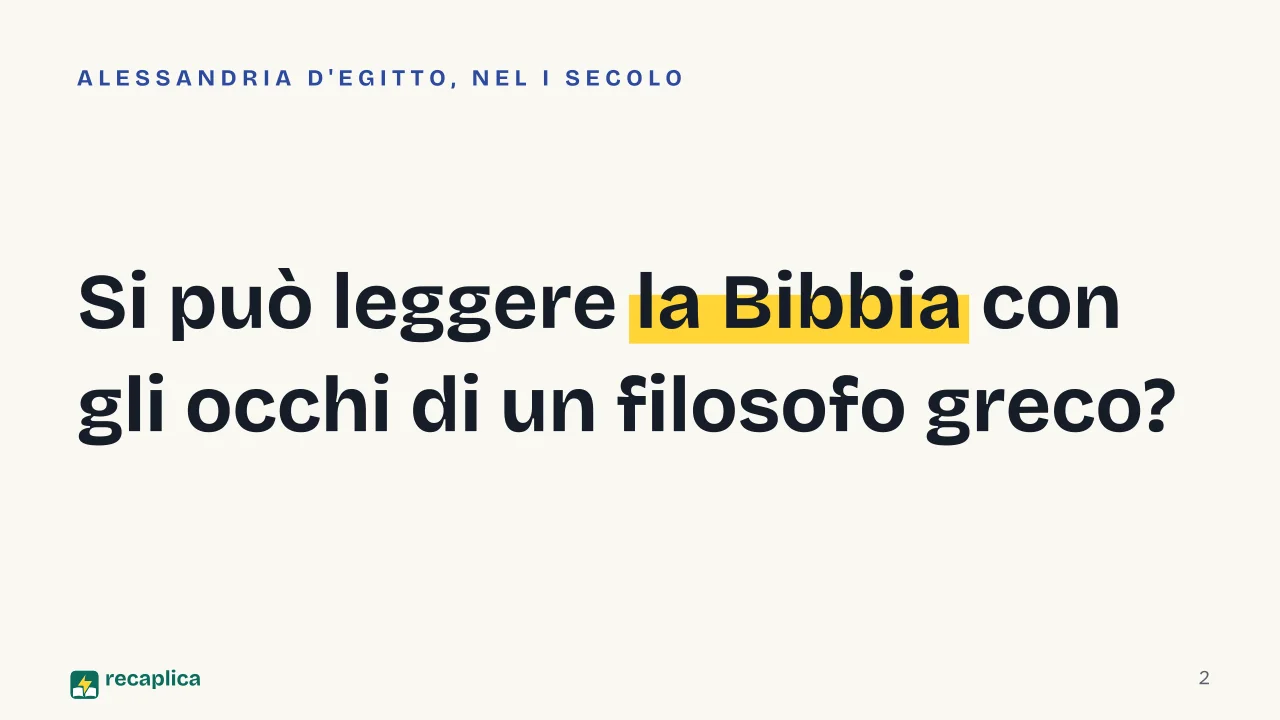 Slide 2 della presentazione su Filone di Alessandria: Si può leggere la Bibbia con gli occhi di un filosofo greco?