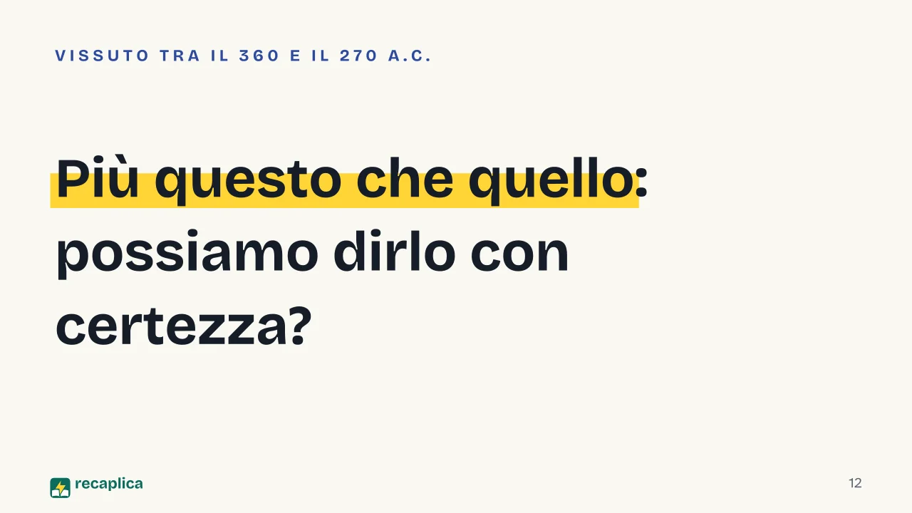 Slide 12 della presentazione su Filosofia ellenistica: Più questo che quello: possiamo dirlo con certezza?