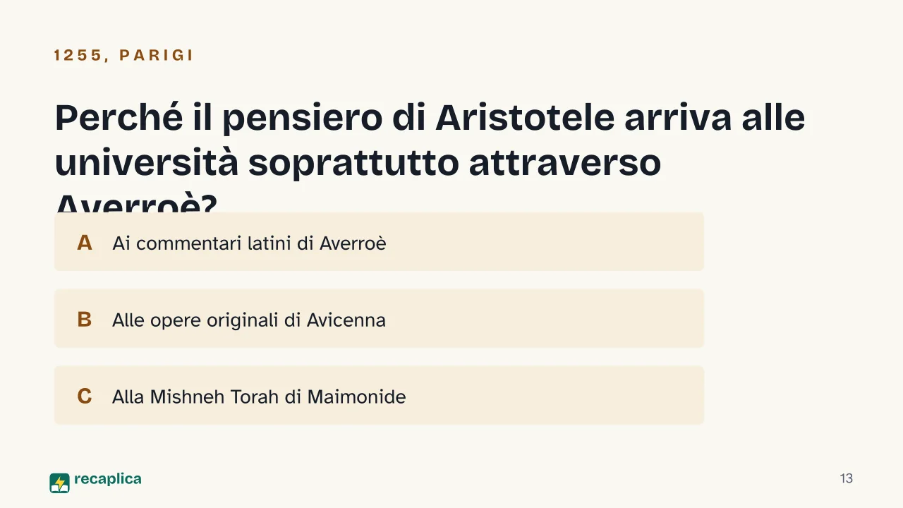 Slide 13 della presentazione su Filosofia medievale: Perché il pensiero di Aristotele arriva alle università soprattutto attraverso Averroè?