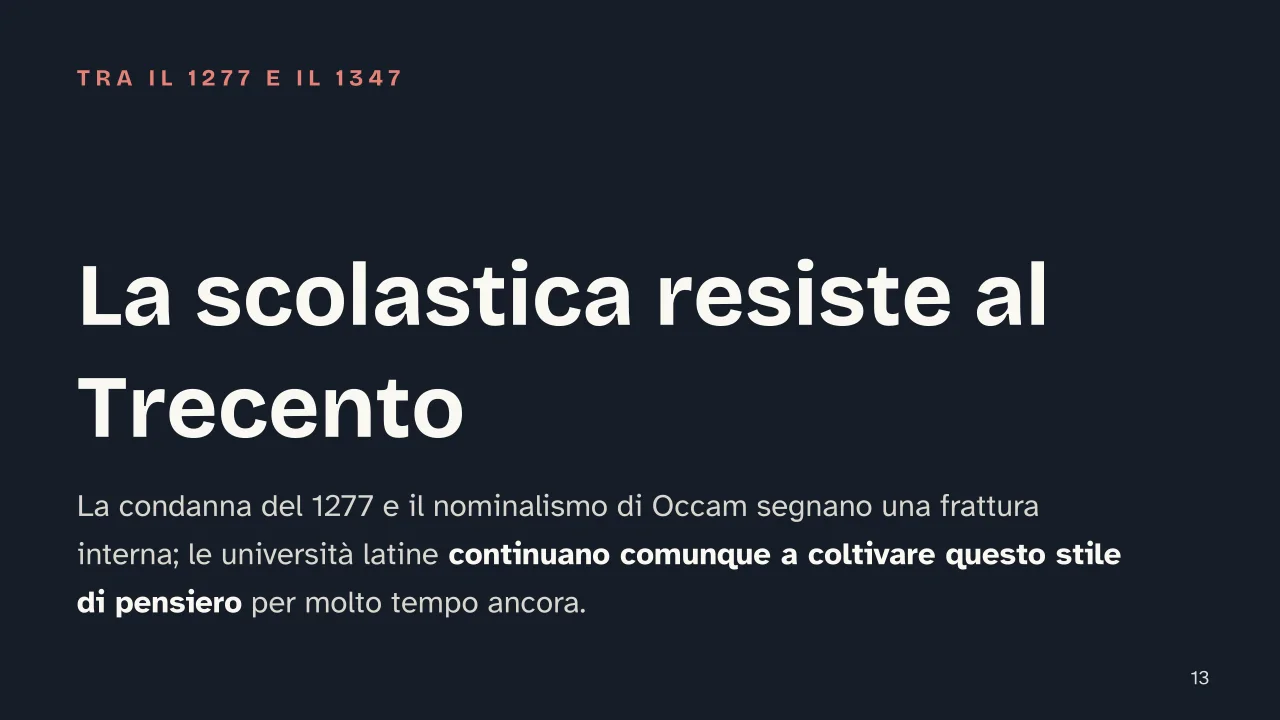 Slide 13 della presentazione su Filosofia scolastica: La scolastica resiste al Trecento