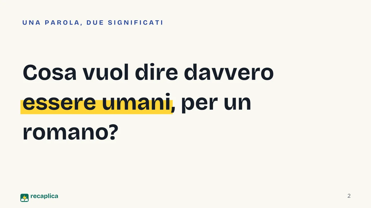 Slide 2 della presentazione su Humanitas romana: Cosa vuol dire davvero essere umani, per un romano?