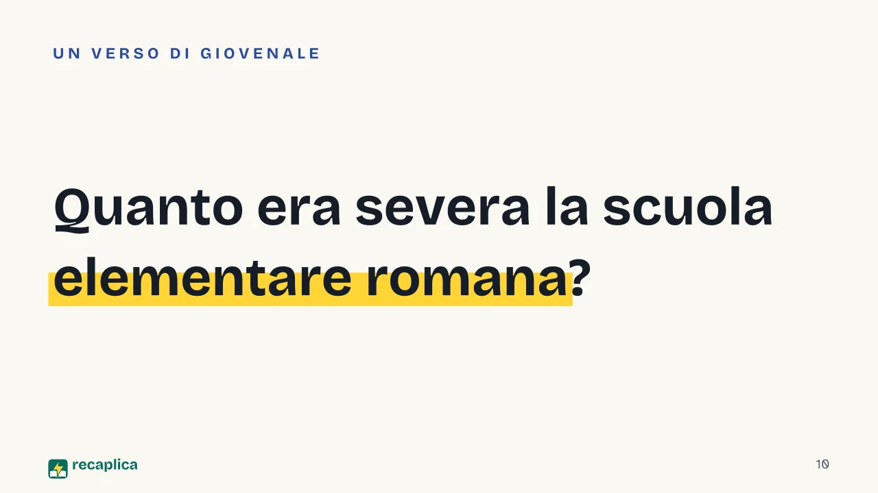 Slide 10 della presentazione su Humanitas romana: Quanto era severa la scuola elementare romana?