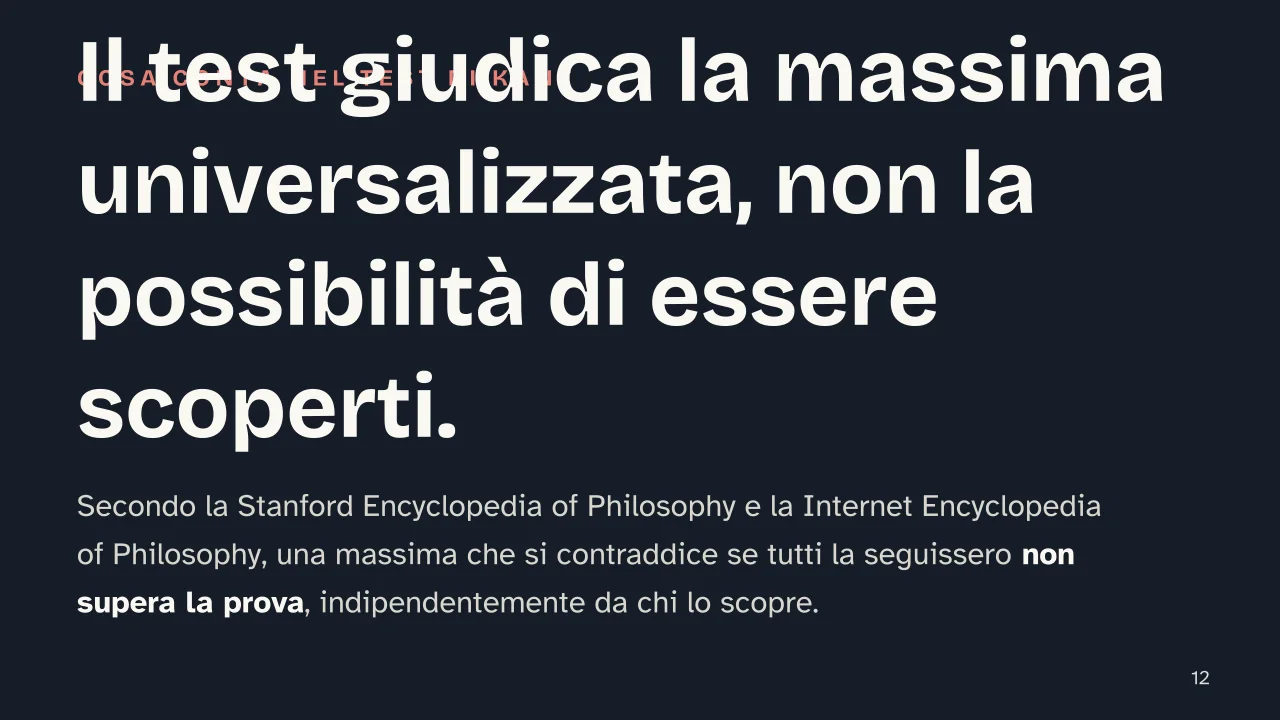 Slide 12 della presentazione su Imperativo categorico: Il test giudica la massima universalizzata, non la possibilità di essere scoperti.