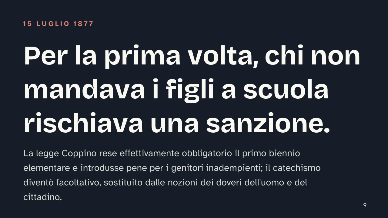Slide 9 della presentazione su Istruzione obbligatoria: Per la prima volta, chi non mandava i figli a scuola rischiava una sanzione.