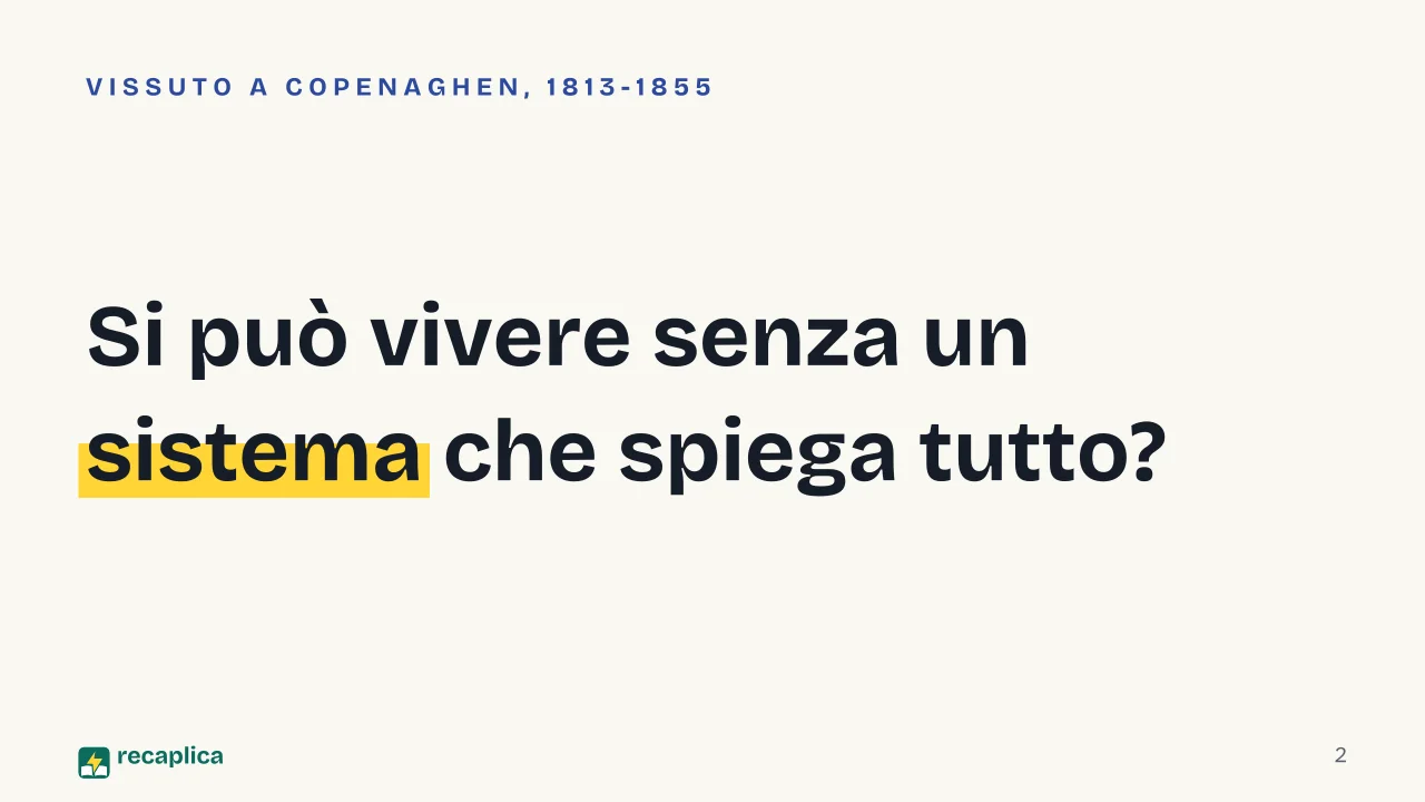 Slide 2 della presentazione su Kierkegaard e la filosofia dell'esistenza: Si può vivere senza un sistema che spiega tutto?