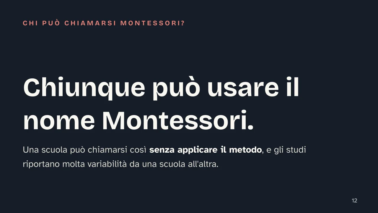 Slide 12 della presentazione su Maria Montessori e il metodo Montessori: Chiunque può usare il nome Montessori.