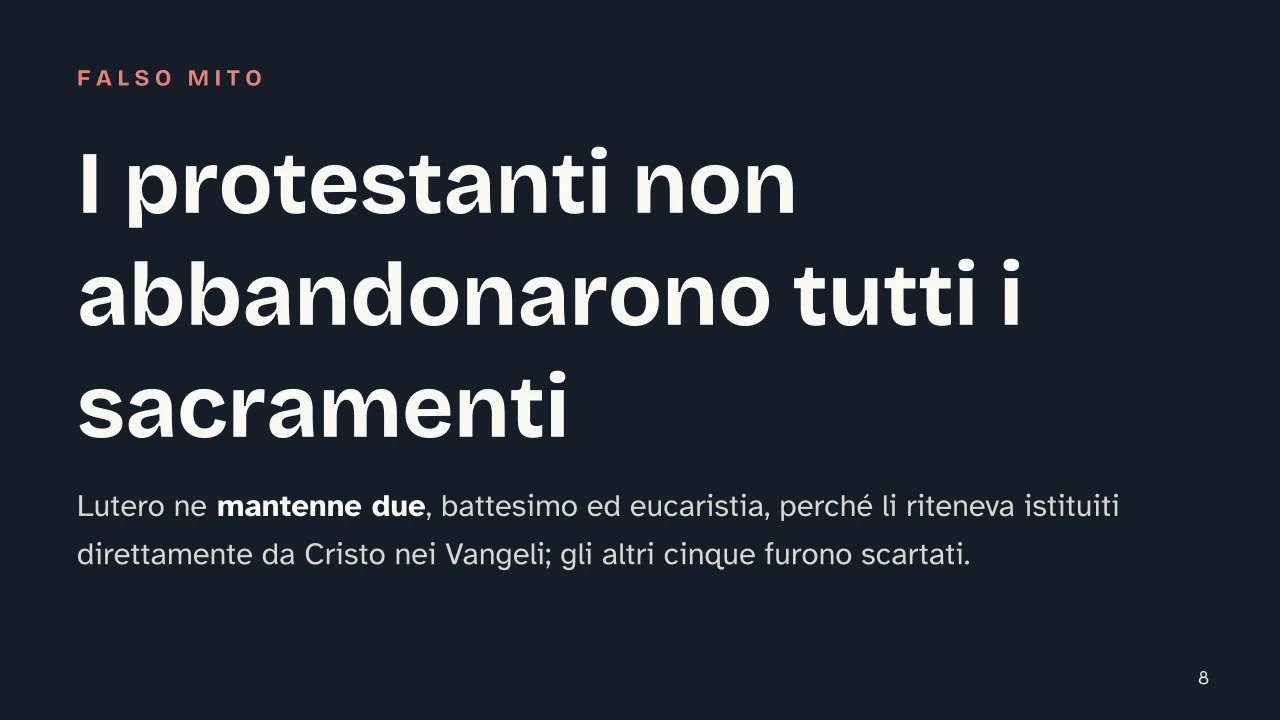 Slide 8 della presentazione su Martin Lutero e la Riforma protestante: I protestanti non abbandonarono tutti i sacramenti