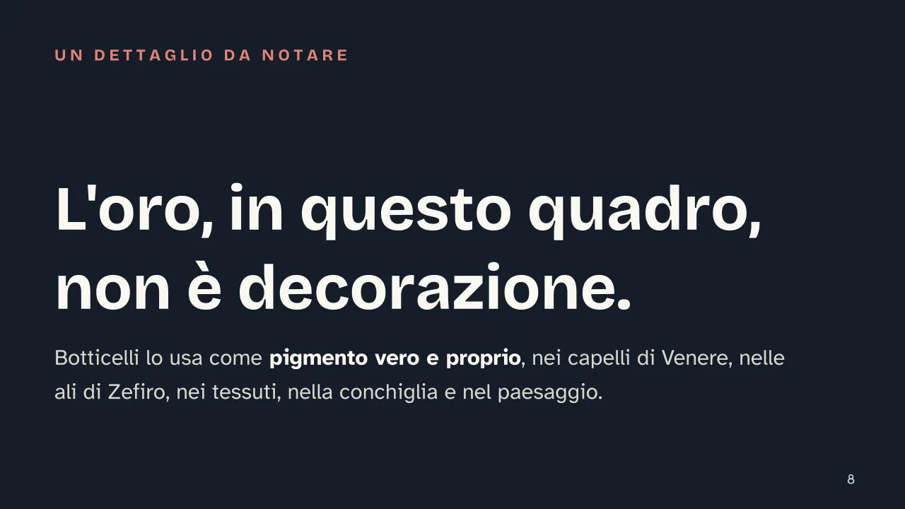 Slide 8 della presentazione su Venere di Botticelli: L'oro, in questo quadro, non è decorazione.