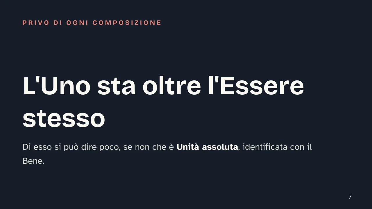 Slide 7 della presentazione su Neoplatonismo: L'Uno sta oltre l'Essere stesso