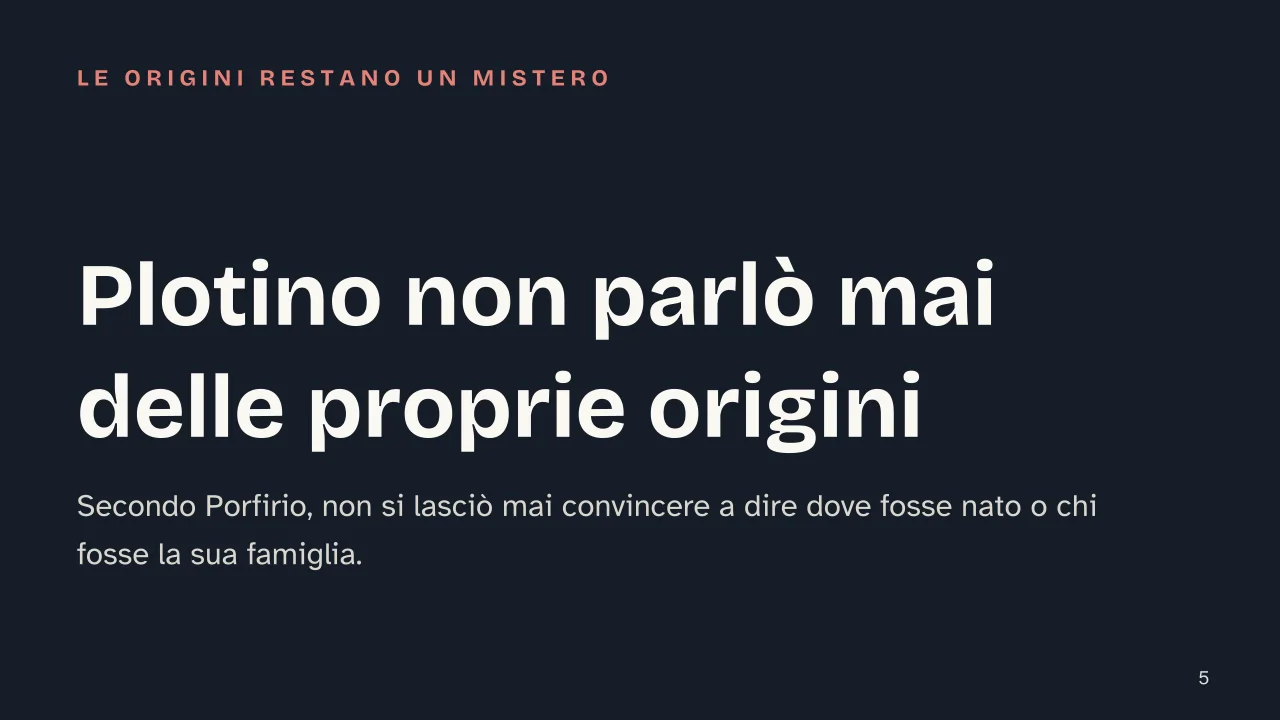 Slide 5 della presentazione su Plotino: Plotino non parlò mai delle proprie origini