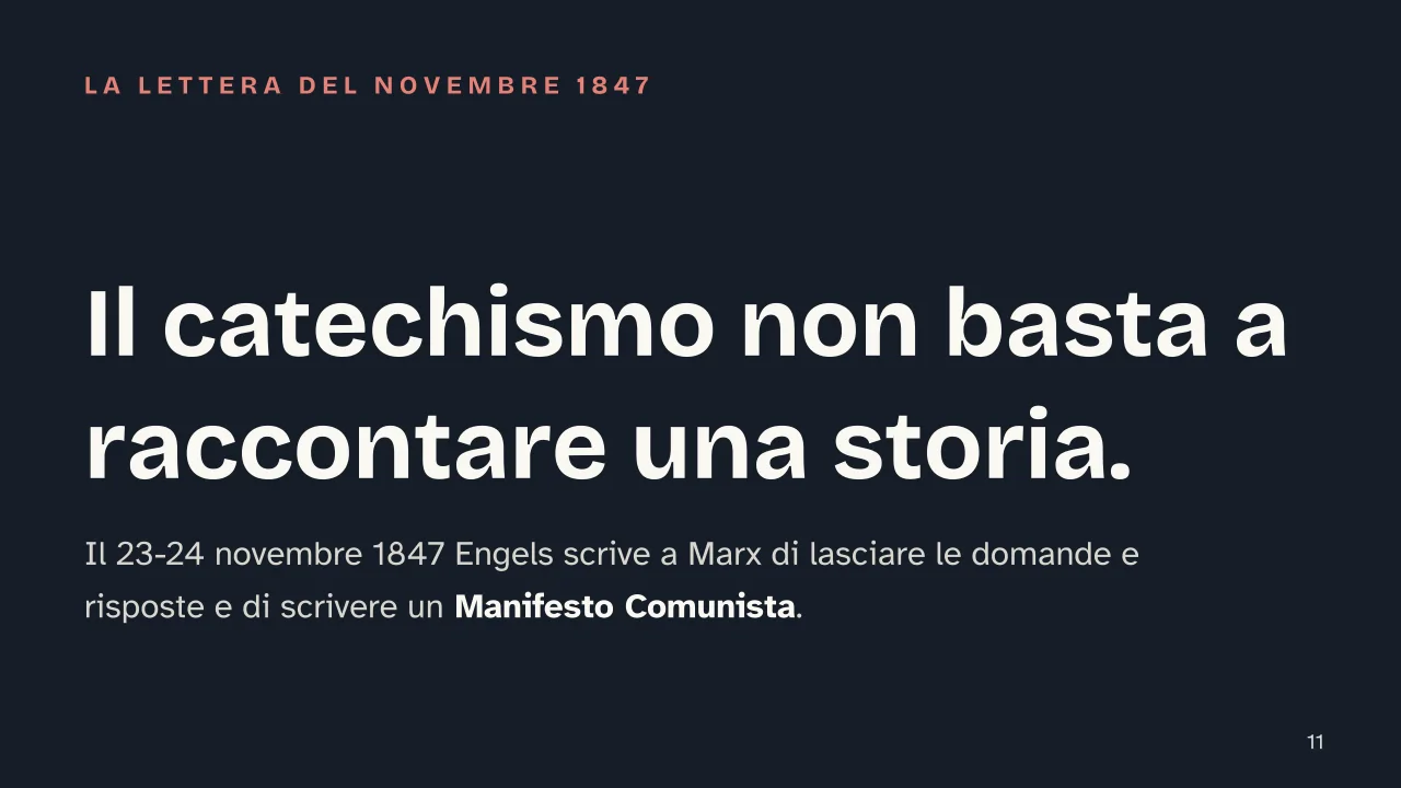 Slide 11 della presentazione su I Principi del comunismo di Engels, cos'è e cosa dice il testo del 1847: Il catechismo non basta a raccontare una storia.