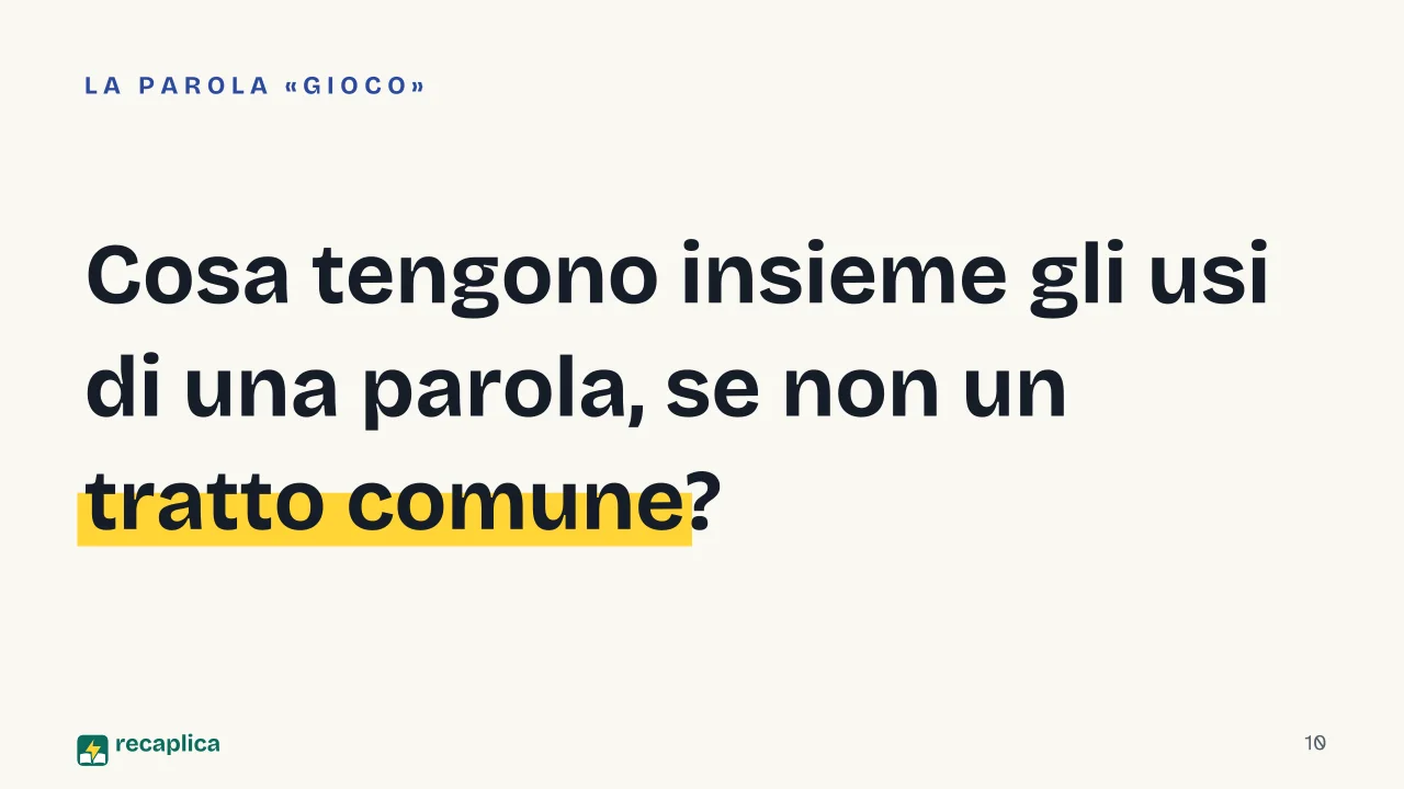Slide 10 della presentazione su Ricerche filosofiche di Wittgenstein: Cosa tengono insieme gli usi di una parola, se non un tratto comune?
