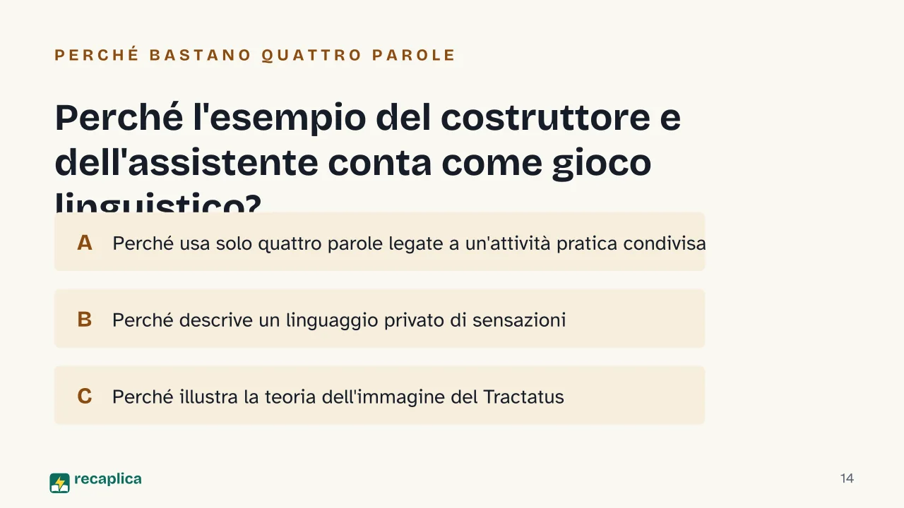 Slide 14 della presentazione su Ricerche filosofiche di Wittgenstein: Perché l'esempio del costruttore e dell'assistente conta come gioco linguistico?