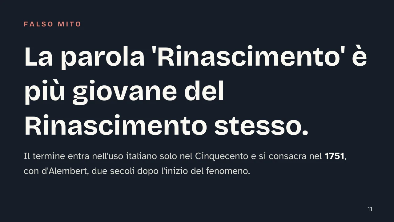 Slide 11 della presentazione su Il Rinascimento: La parola 'Rinascimento' è più giovane del Rinascimento stesso.