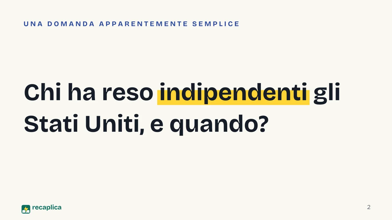 Slide 2 della presentazione su Rivoluzione americana: Chi ha reso indipendenti gli Stati Uniti, e quando?