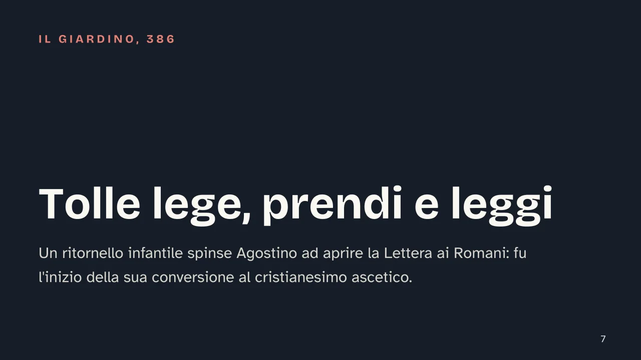 Slide 7 della presentazione su Sant'Agostino: Tolle lege, prendi e leggi