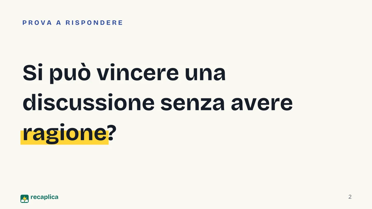 Slide 2 della presentazione su L'arte di ottenere ragione: Si può vincere una discussione senza avere ragione?