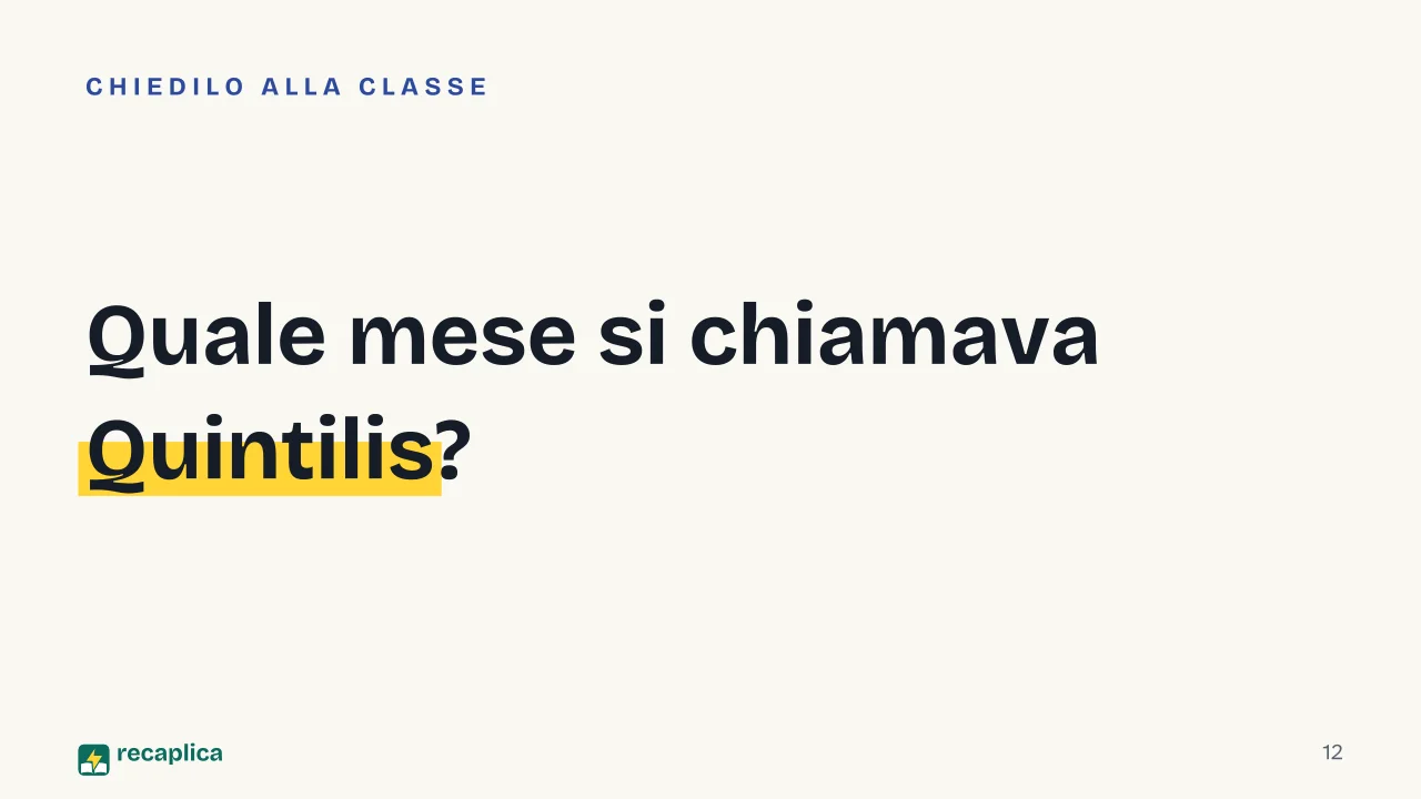 Slide 12 della presentazione su Da dove vengono i nomi dei mesi: Quale mese si chiamava Quintilis?