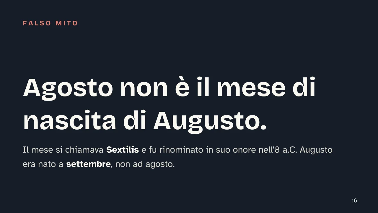 Slide 16 della presentazione su Da dove vengono i nomi dei mesi: Agosto non è il mese di nascita di Augusto.
