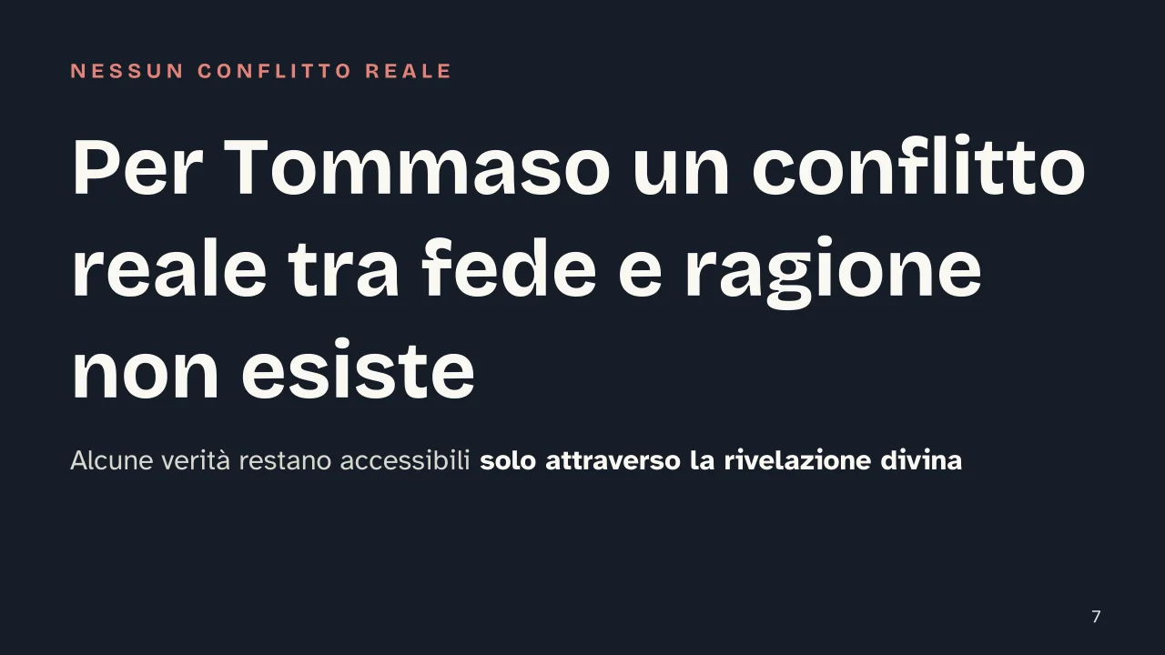 Slide 7 della presentazione su Tommaso d'Aquino: Per Tommaso un conflitto reale tra fede e ragione non esiste