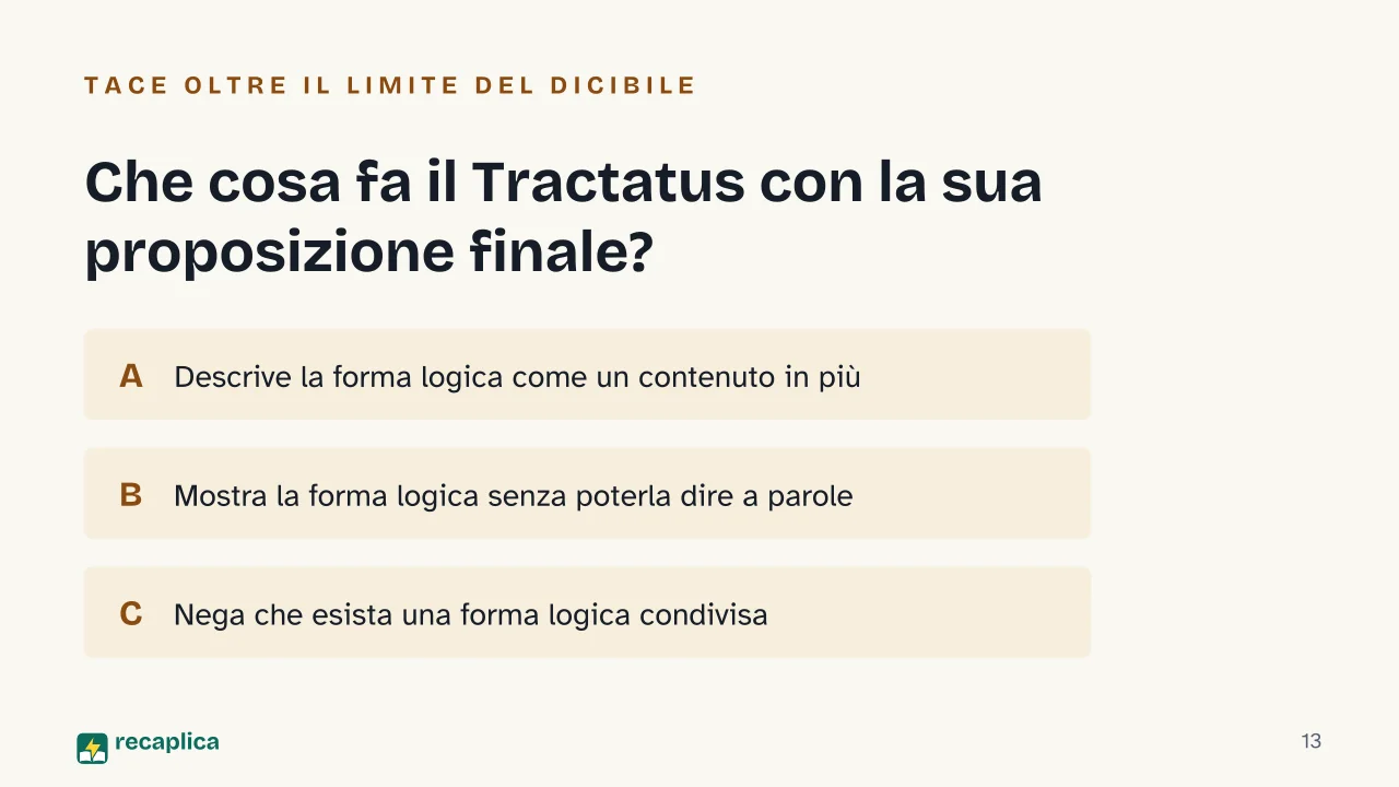 Slide 13 della presentazione su Tractatus Logico-Philosophicus: Che cosa fa il Tractatus con la sua proposizione finale?