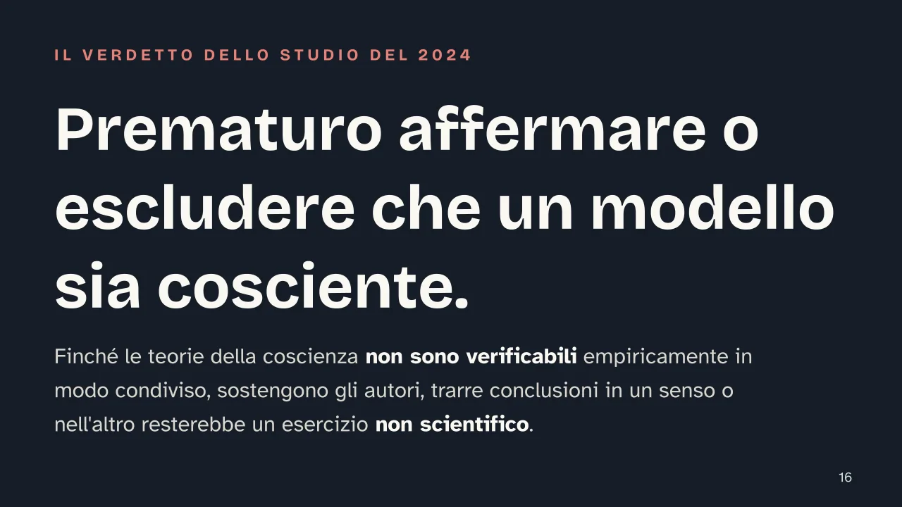 Slide 16 della presentazione su Cognizione umana e intelligenza artificiale: Prematuro affermare o escludere che un modello sia cosciente.