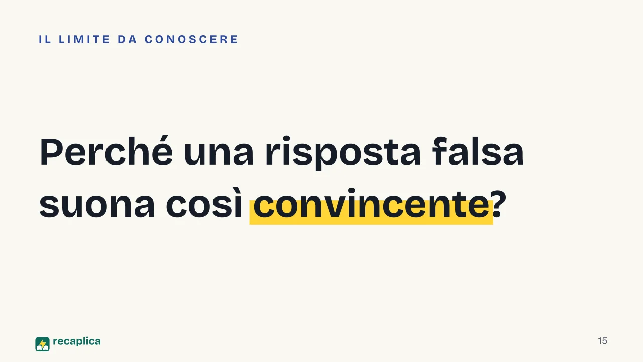 Slide 15 della presentazione su Intelligenza artificiale generativa: Perché una risposta falsa suona così convincente?
