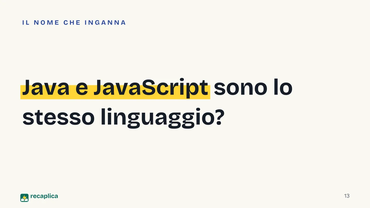 Slide 13 della presentazione su JavaScript: Java e JavaScript sono lo stesso linguaggio?