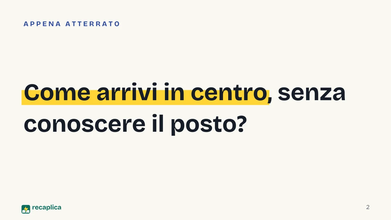Slide 2 della presentazione su Trasporti pubblici e mezzi locali in viaggio, come scegliere il mezzo giusto: Come arrivi in centro, senza conoscere il posto?