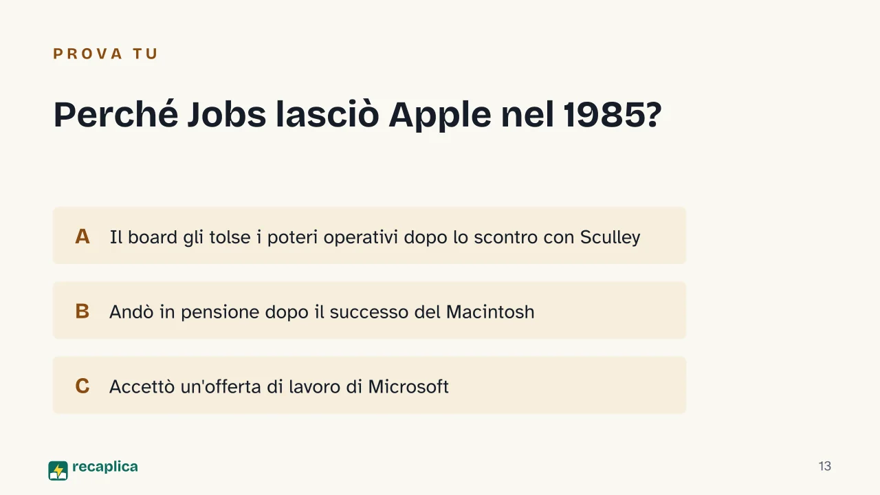 Slide 13 della presentazione su Storia di Apple e Steve Jobs, dal garage alla cacciata, fino al ritorno: Perché Jobs lasciò Apple nel 1985?