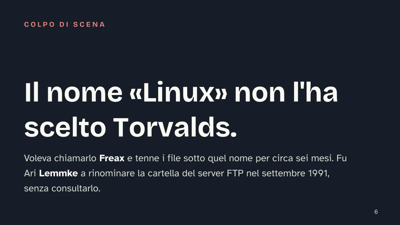 Slide 6 della presentazione su Storia di Linux: Il nome «Linux» non l'ha scelto Torvalds.